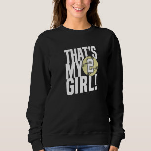 Number Two That's My Girl 2 Softball Mom Dad Famil Sweatshirt