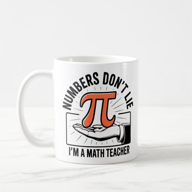 Numbers Don’t Lie – Funny Math Teacher Coffee Mug (Left)