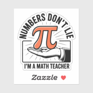Numbers Don’t Lie – Funny Math Teacher Sticker