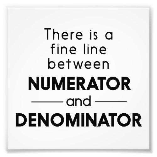 Numerator and Denominator Photo Print