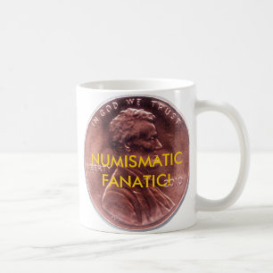 NUMISMATIC FANATIC! MUG