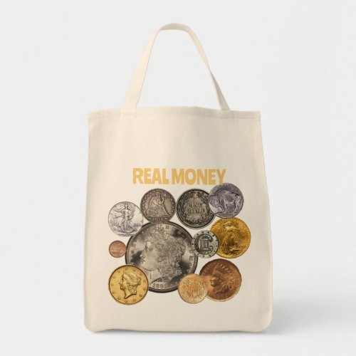 Numismatics Gold and Silver are Real Money Tote Bag