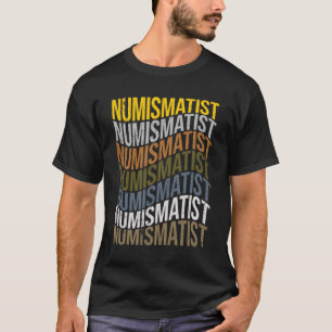 Numismatist Repeat Text T-Shirt