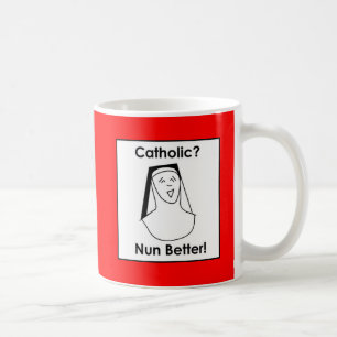 Nun better coffee mug
