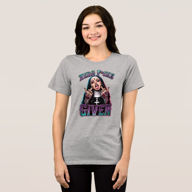 Nun Given Tri-Blend Shirt (Front Full)