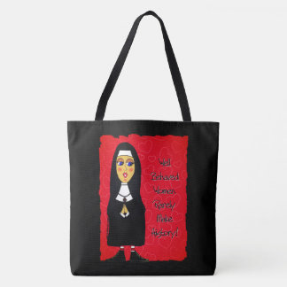 Nun Tote Bag - Well Behaved Women . . .