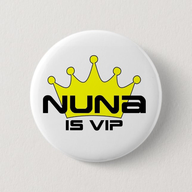 Nuna Is VIP Pinback Button (Front)