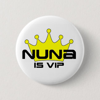 Nuna Is VIP Pinback Button