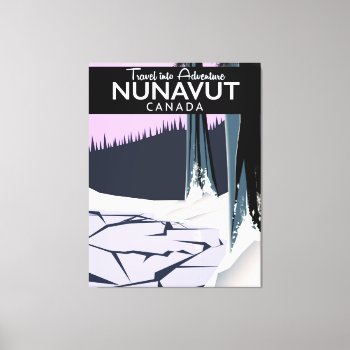 Nunavut Canada Travel Poster Canvas Print by bartonleclaydesign at Zazzle
