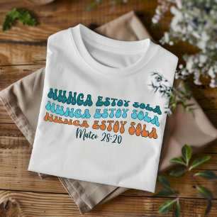 Nunca Estoy Sola Distressed Christian Spanish T-Shirt