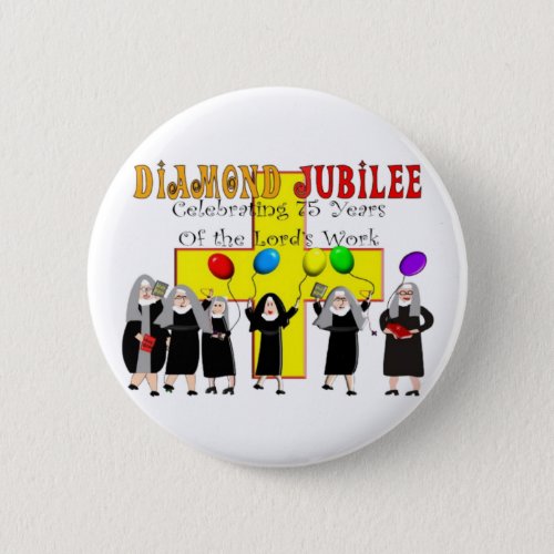 Nuns Diamond Jubilee 75th Year of Service Pinback Button