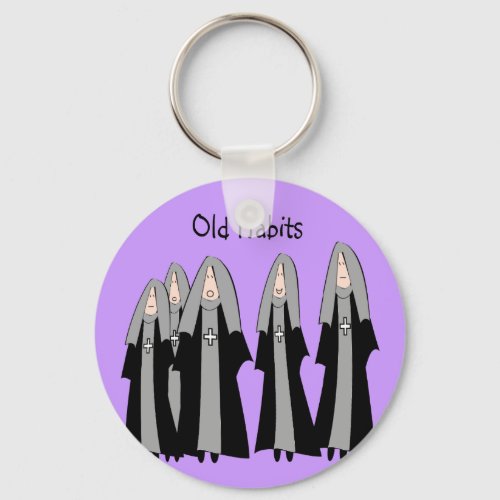 Nuns Old Habits Hilarious Nun Gifts Keychain