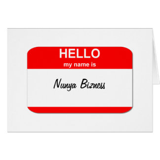Nunya Bizness attitude name tag items Cards