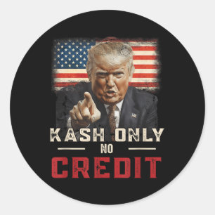 Nur Kash No Credit Donald Trump Classic Round Sticker