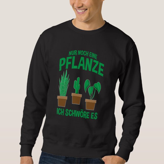 Nur Stilch Eine Plant Ich Schwöre Es Indoor Plant Sweatshirt (Front)