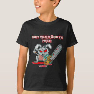 Nur Verrückte Hier Fun Rabbit with Chainsaw Gift I T-Shirt