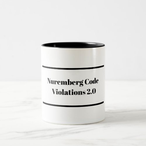 Nuremberg Code Violations 20 Mug
