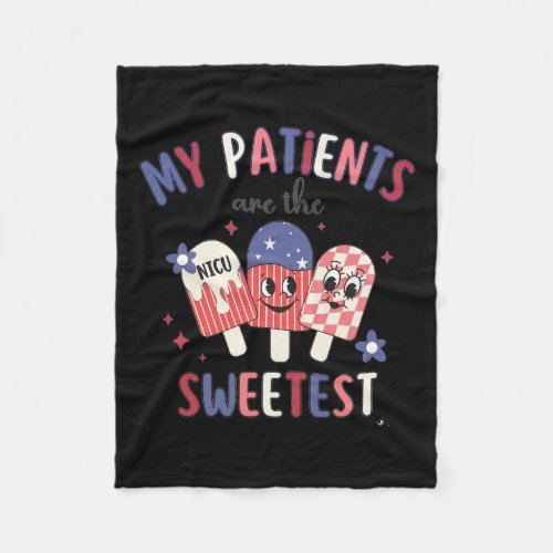 Nurse 4th July Ice Cream My Patients Are The Sweet Fleece Blanket