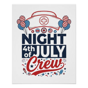 Nurse 4th of July Night Crew Patriotic Shirt Desig Poster