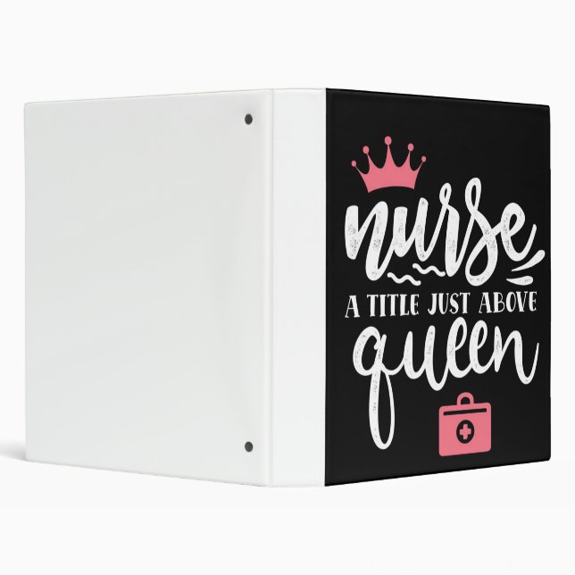 Nurse a title just above queen | Cute Nurse Design 3 Ring Binder (Background)