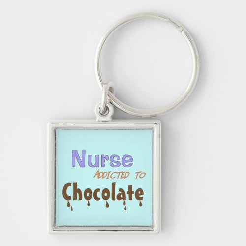 Nurse Addicted To Chocolate Keychain