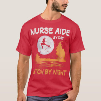 Nurse Aide By Day Witch By Night Women Halloween T-Shirt