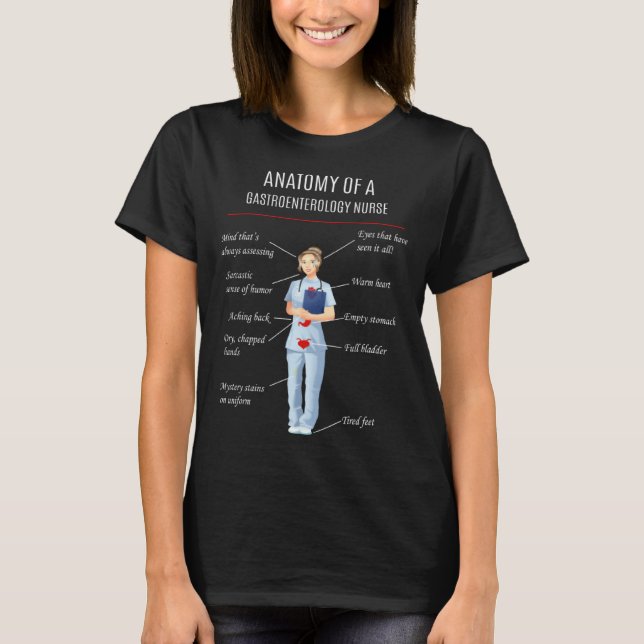 Nurse ANATOMY OF A GASTROENTEROLOGY NURSE T-Shirt (Front)