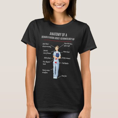 Nurse ANATOMY OF A REHABILITATION ADULT GERONTOLOG T-Shirt