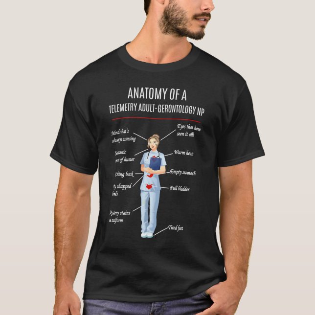 Nurse ANATOMY OF A TELEMETRY ADULT GERONTOLOGY NP T-Shirt (Front)