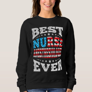 Nurse Anesthesiologist 4th Fourth Of July Usa Amer Sweatshirt