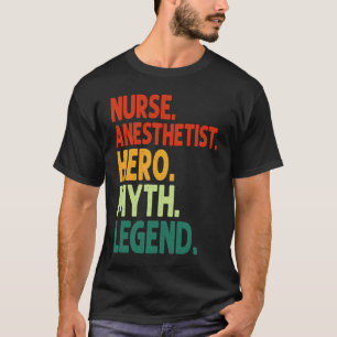 Nurse Anesthetist Hero Myth Legend Vintage CRNA N T-Shirt