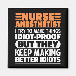 Nurse Anesthetist I Try To Make Things Funny Quote Magnet