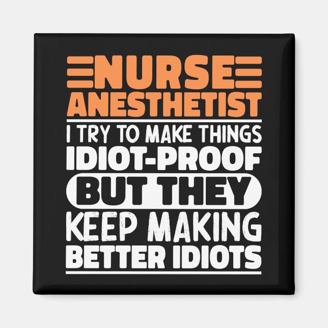 Nurse Anesthetist I Try To Make Things Funny Quote Magnet (Front)