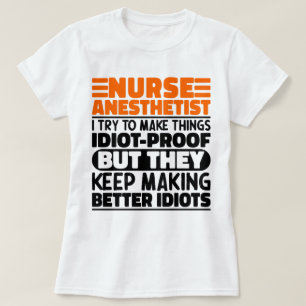 Nurse Anesthetist I Try To Make Things Funny Quote T-Shirt