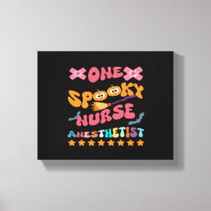 Nurse Anesthetist - One Spooky Nurse Anesthetist - Canvas Print