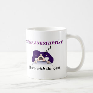 NURSE ANESTHETIST, Sleep with the best Coffee Mug