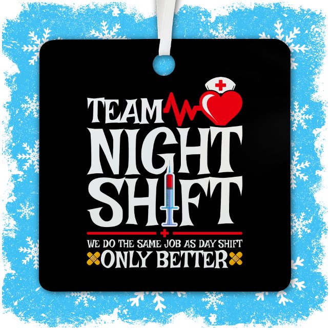 Nurse Appreciation Funny Team Night Shift Nurse Metal Ornament (Creator Uploaded)