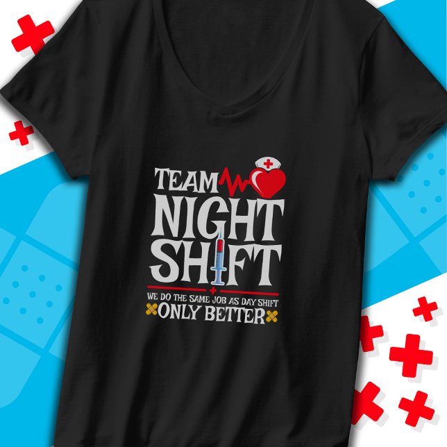Nurse Appreciation Funny Team Night Shift Nurse T-Shirt (Creator Uploaded)