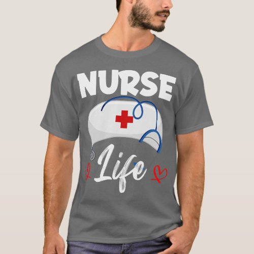 Nurse Appreciation RN Week _ Nurse Life T_Shirt