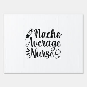 Nurse Art Nacho Average Nurse Sign