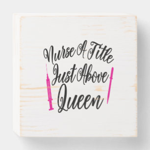 Nurse Art Nurse A Title Just Above Queen Wooden Box Sign