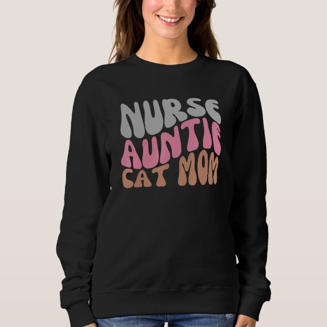 Nurse Auntie Cat Mom Sweatshirt (Front)