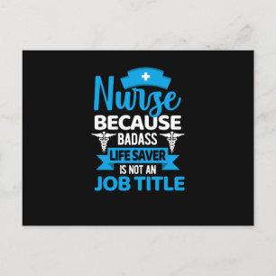 Nurse because badass life saver- funny nurse postcard