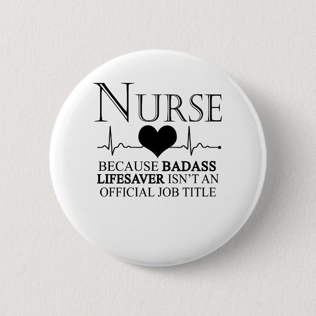 Nurse Because Badass Lifesaver Isn't An Official Button (Front)