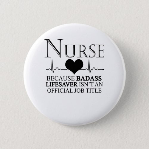 Nurse Because Badass Lifesaver Isnt An Official Button