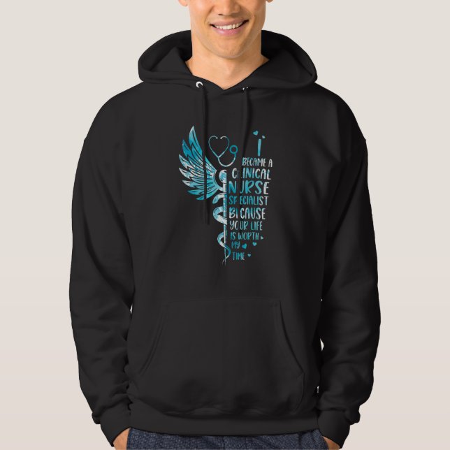 Nurse Because Your Life Is Worth   Clinical Nurse  Hoodie (Front)