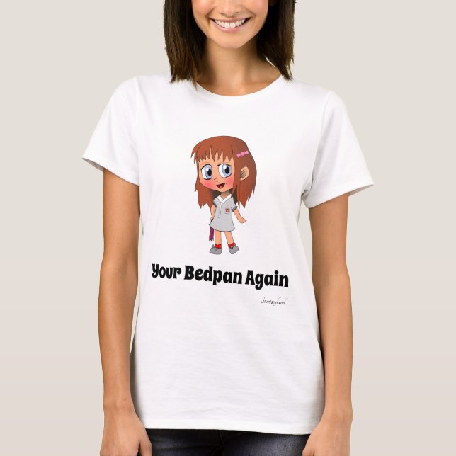 Nurse bedpan joke T-Shirt (Front)