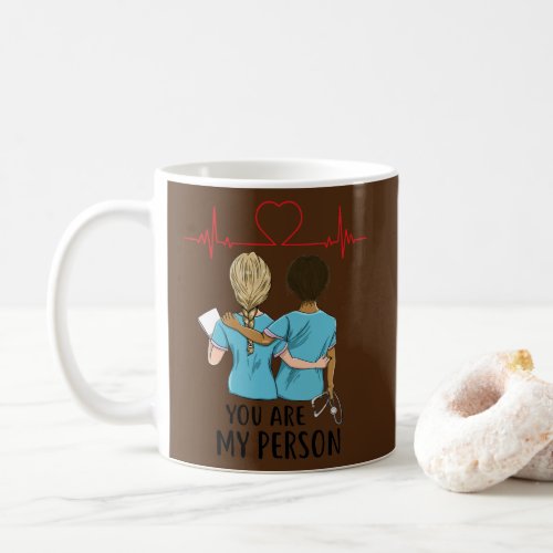 Nurse Besties You Are My Person RNA CNA CMT Nurse Coffee Mug