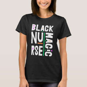 Nurse Black Woman Magic Afro Melanin Queen Black H T-Shirt