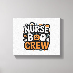 Nurse Boo Crew Halloween Healthcare Hero Spooky Canvas Print